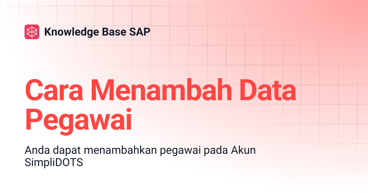 Cara Menambah Data Pegawai | Knowledge Base SAP