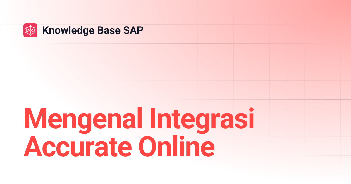 Mengenal Integrasi Accurate Online | Knowledge Base SAP