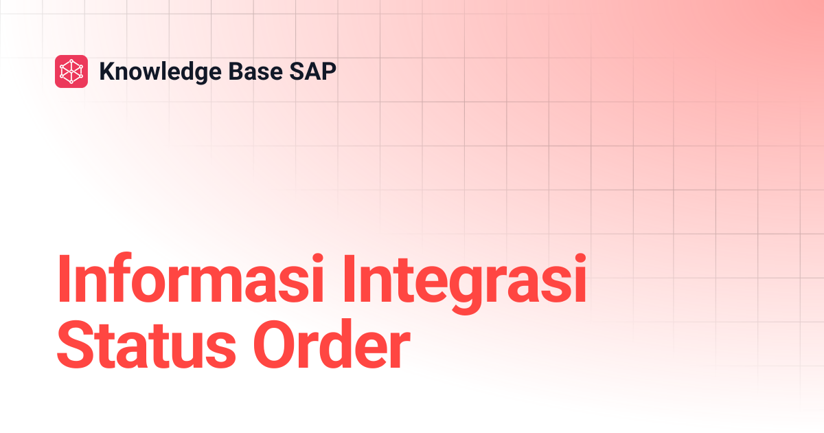 Informasi Integrasi Status Order | Knowledge Base SAP