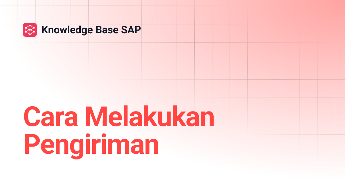 Cara Melakukan Pengiriman | Knowledge Base SAP