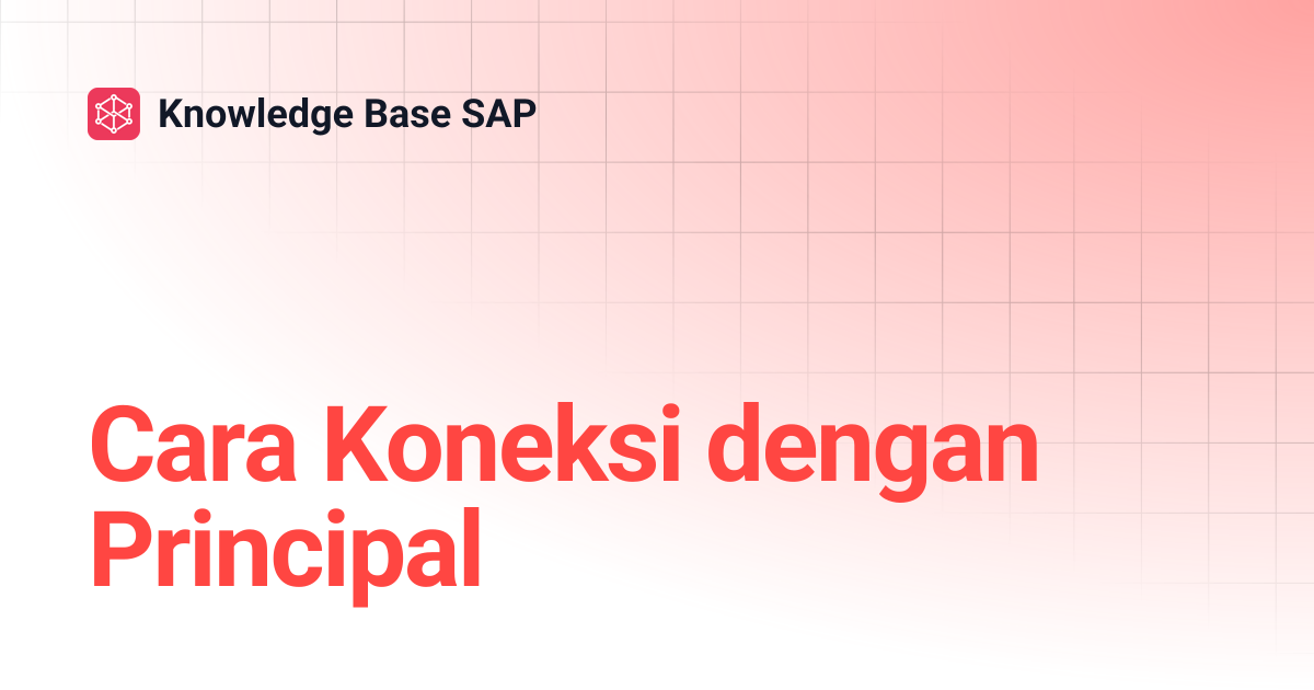 Cara Koneksi dengan Principal | Knowledge Base SAP