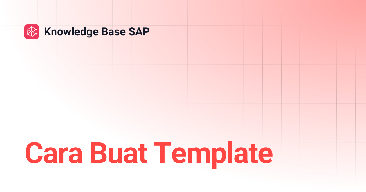 Cara Buat Template | Knowledge Base SAP