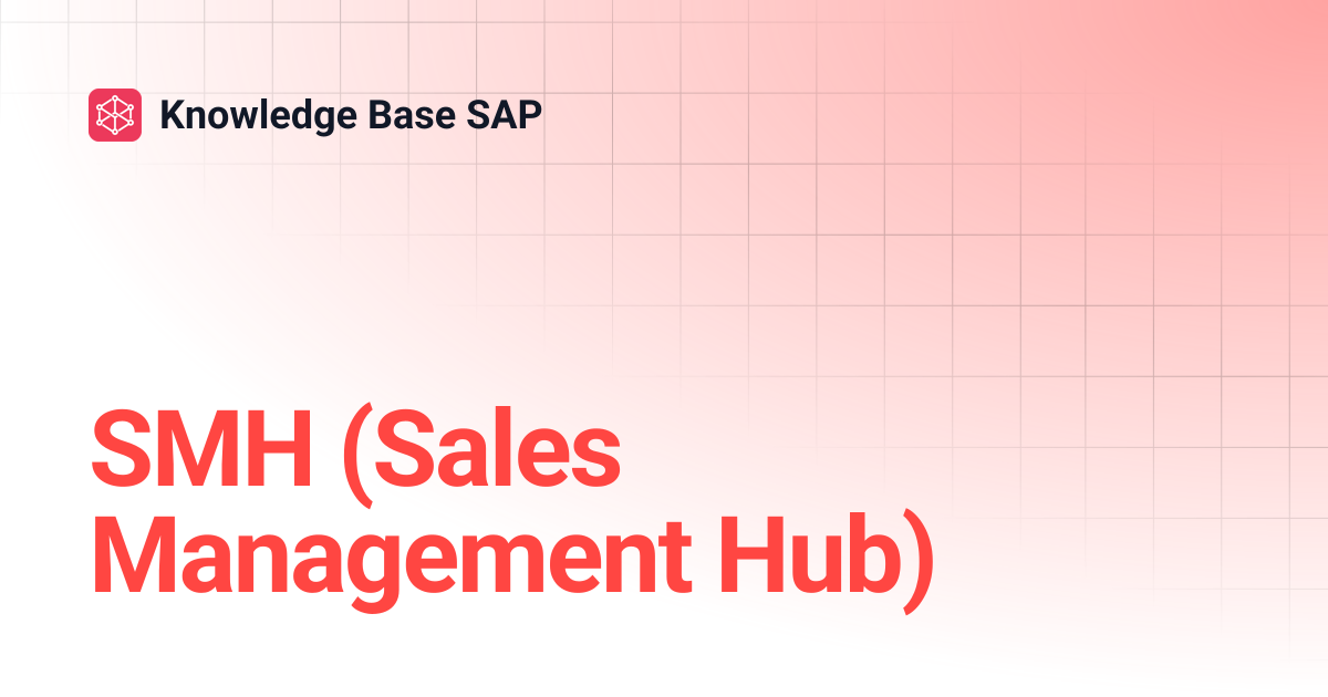 SMH (Sales Management Hub) | Knowledge Base SAP