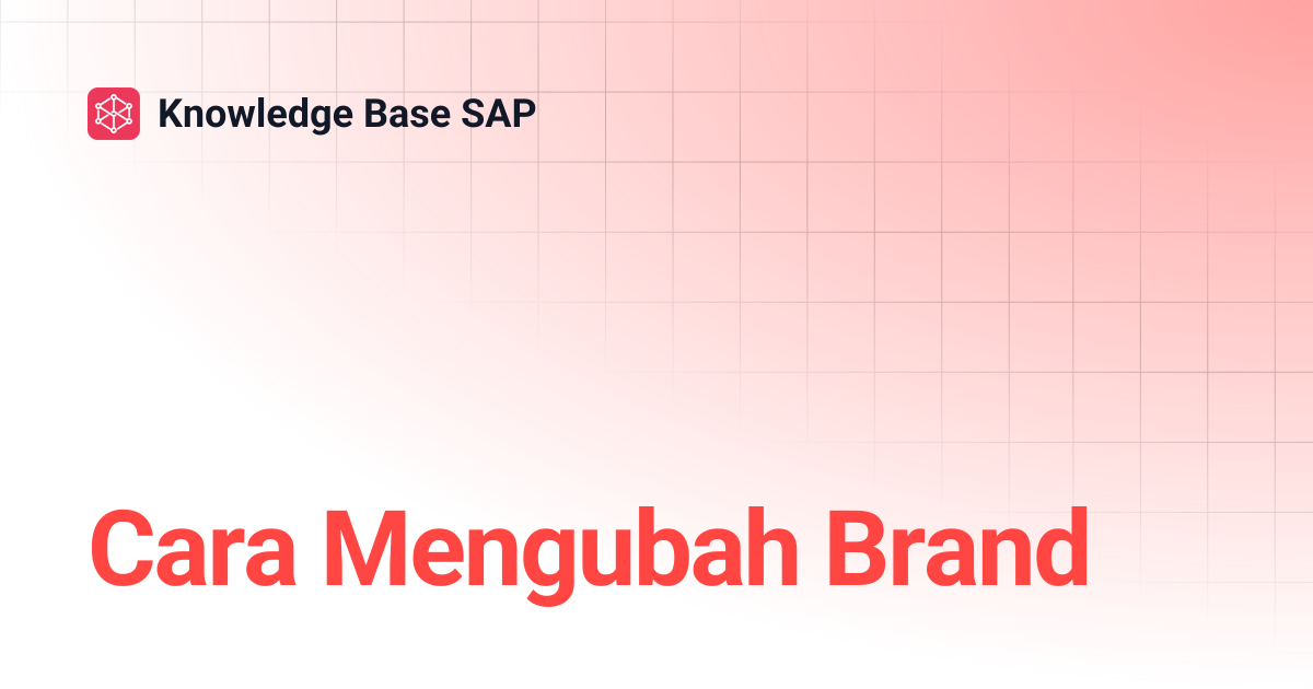 Cara Mengubah Brand | Knowledge Base SAP